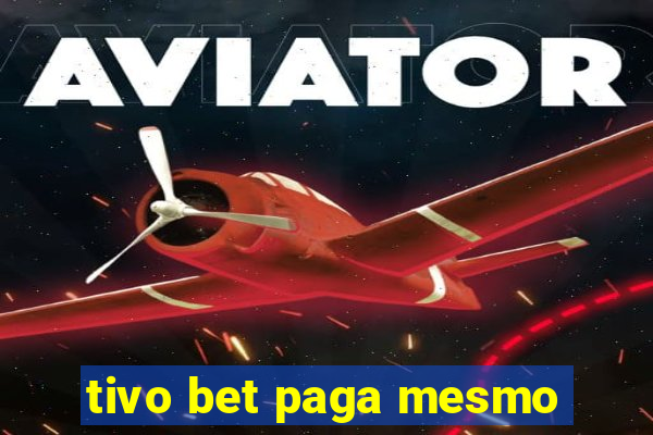 tivo bet paga mesmo